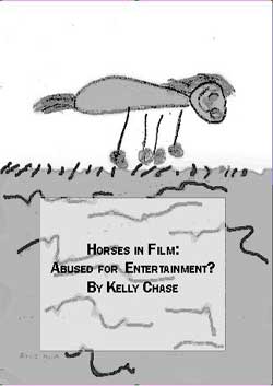 Horses in Film: Abused for Entertainment? By Kelly Chase