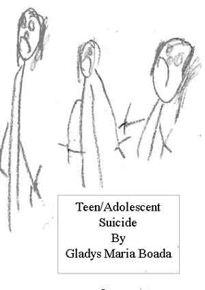 Teen/Adolescent Suicide - By Gladys Maria Boada